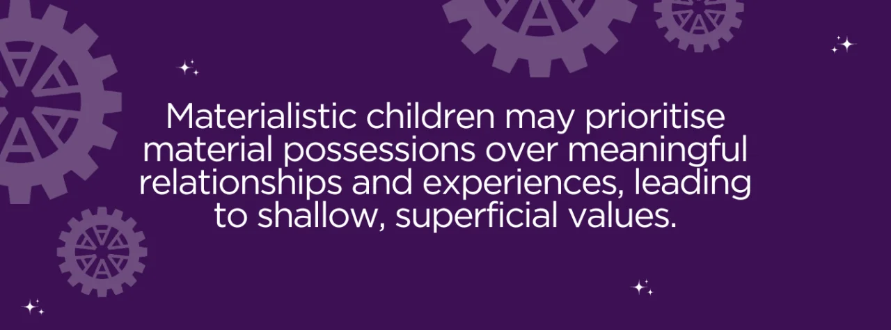 The Effects of Materialism